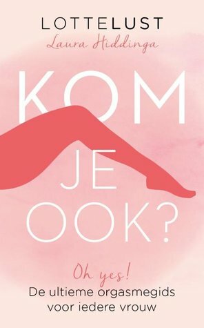 Kom je ook? by LotteLust, Laura Hiddinga