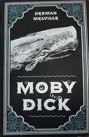 Moby-Dick: Or, the Whale by Herman Melville