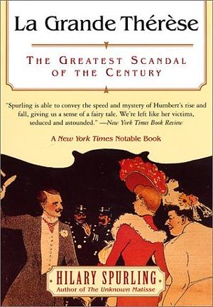 La Grande Therese: The Greatest Scandal of the Century by Hilary Spurling