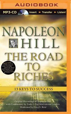 Napoleon Hill - The Road to Riches: 13 Keys to Success by Greg S. Reid, Napoleon Hill