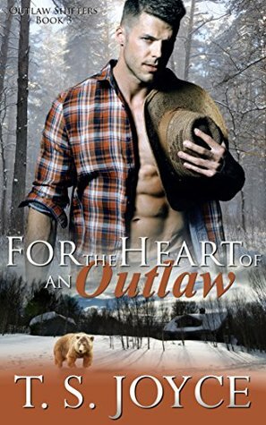 For The Heart Of An Outlaw by T.S. Joyce