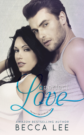 A Perfect Love by Becca Lee