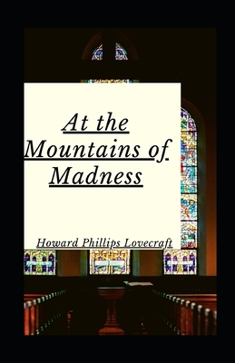 At the Mountains of Madness illustrated by H.P. Lovecraft