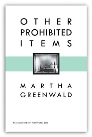 Other Prohibited Items by Martha Greenwald