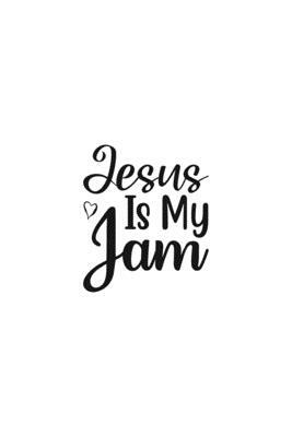 Jesus Is My Jam: Religious Church Notes, Write And Record Scripture Sermon Notes, Prayer Requests, Great For Applying Sermon Message by Blue Rock Sermon Journals