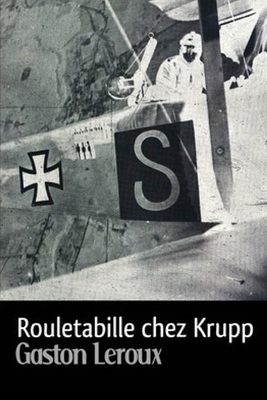Rouletabille chez Krupp by Gaston Leroux