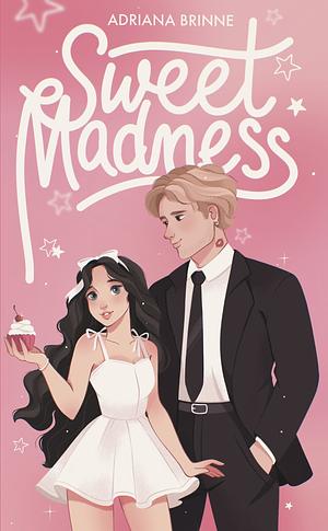 Sweet Madness by Adriana Brinne