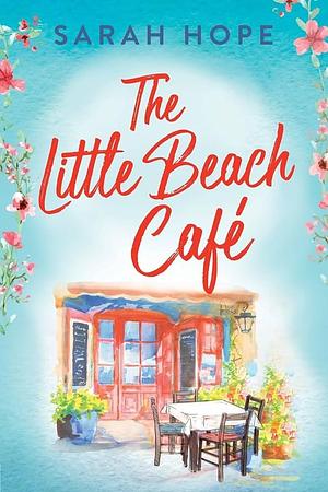 The Little Beach Cafe by Sarah Hope