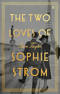 The Two Loves of Sophie Strom by Sam Taylor