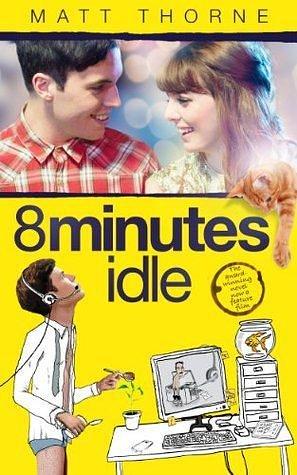 8 Minutes Idle by Matt Thorne, Matt Thorne