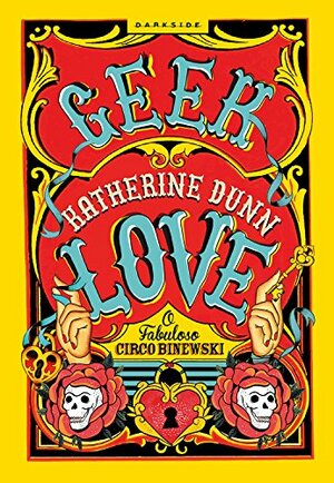 Geek Love by Katherine Dunn