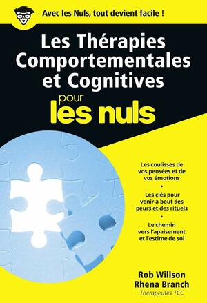 Les Thérapies Comportementales et Cognitives pour les Nuls by Rhena Branch, Rob Willson
