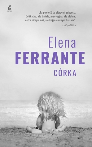 Córka by Elena Ferrante, Lucyna Rodziewicz-Doktór