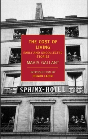 The Cost of Living: Early and Uncollected Stories by Mavis Gallant, Jhumpa Lahiri