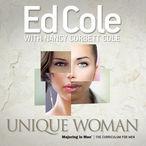 Unique Woman Workbook: Insight and Wisdom to Maximize Your Life by Edwin Louis Cole, Nancy Cole
