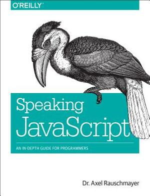 Speaking JavaScript: An In-Depth Guide for Programmers by Axel Rauschmayer