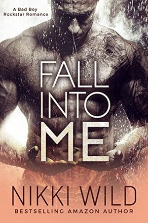 Fall Into Me by Nikki Wild