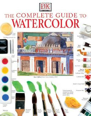 The Complete Guide to Watercolor by Ray Smith