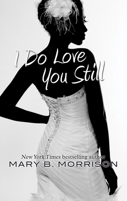 I Do Love You Still by Mary B. Morrison