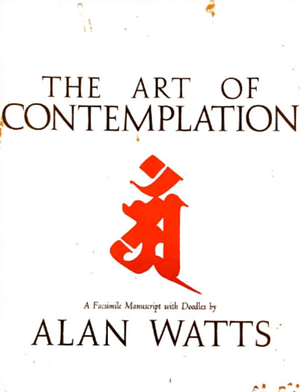 The Art of Contemplation by Alan Watts