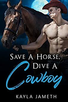 Save a Horse, Dive a Cowboy by Kayla Jameth