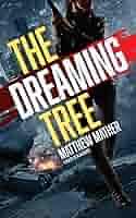 The Dreaming Tree by Matthew Mather
