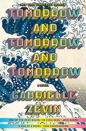 Tomorrow, and Tomorrow, and Tomorrow by Gabrielle Zevin