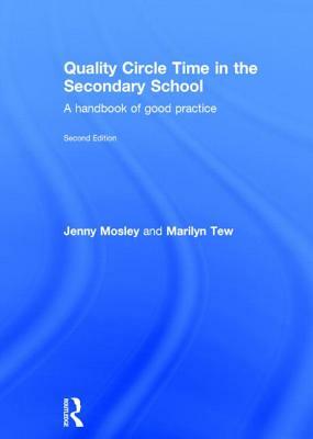 Quality Circle Time in the Secondary School: A Handbook of Good Practice by Marilyn Tew, Jenny Mosley