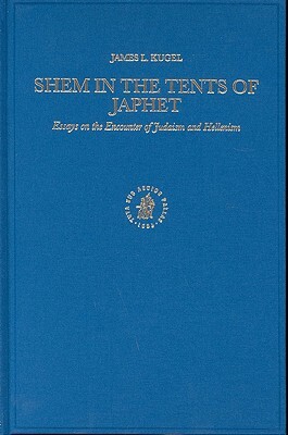 Shem in the Tents of Japhet: Essays on the Encounter of Judaism and Hellenism by 