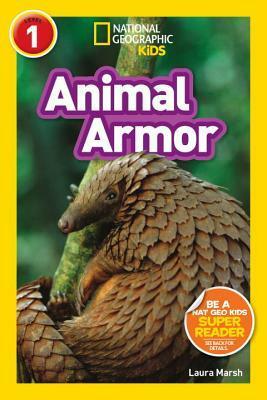 Animal Armor (National Geographic Kids Readers: L1) by Laura Marsh