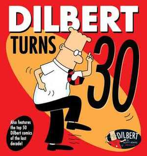 Dilbert Turns 30 by Scott Adams