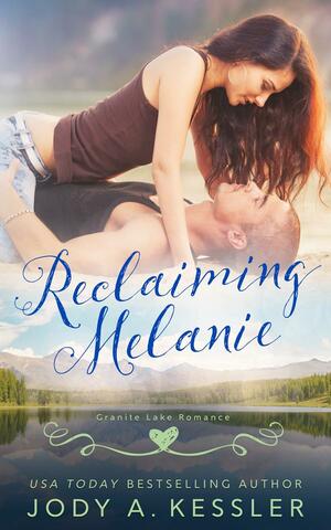 Reclaiming Melanie by Jody A. Kessler, Jody A. Kessler