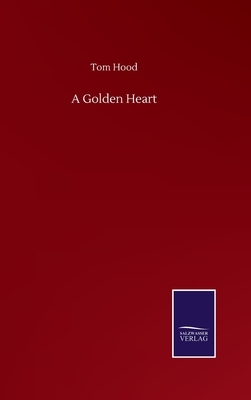 A Golden Heart by Tom Hood