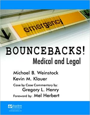 Bouncebacks! Medical and Legal by Michael B. Weinstock