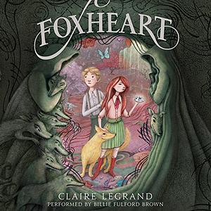 Foxheart by Claire Legrand