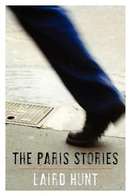 The Paris Stories by Laird Hunt