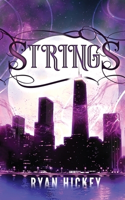 Strings: Book One of The Winter Saga by Ryan Michael Hickey