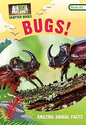 Bugs! by James Buckley Jr., James Buckley Jr.