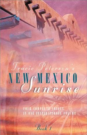 New Mexico Sunrise by Tracie Peterson