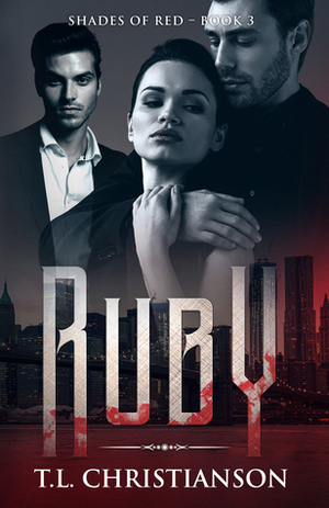 Ruby: Blood is Thicker Than Water by T.L. Christianson