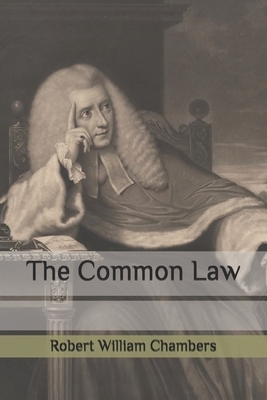 The Common Law by Robert W. Chambers