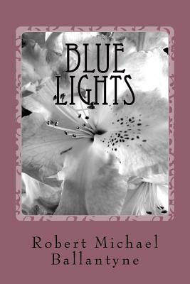 Blue Lights by Robert Michael Ballantyne