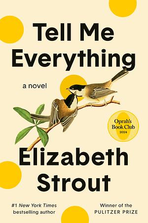 Tell Me Everything: Oprah's Book Club: A Novel by Elizabeth Strout