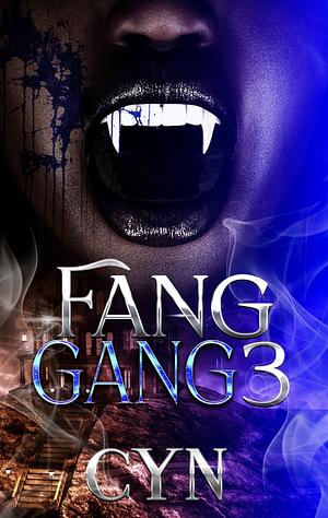 Fang Gang 3  by Cyn