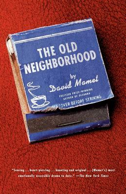 The Old Neighbourhood by David Mamet