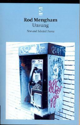 Unsung: New and Selected Poems by Rod Mengham