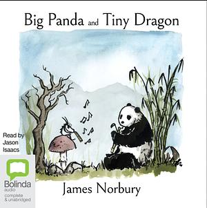 Big Panda and Tiny Dragon  by James Norbury