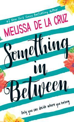 Something in Between by Melissa de la Cruz