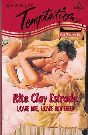 Love Me, Love My Bed by Rita Clay Estrada