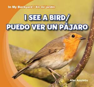 I See a Bird / Puedo Ver Un Pajaro by Alex Appleby